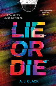 Lie or Die by A J Clack, 9781915444417