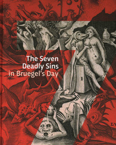 The Seven Deadly Sins in Bruegels' Day by Dorien Tamis, Jip Reijen, Leen Huet, Saskia Cohen-Willner, Wendelien Weile-Vink, 9789462625860