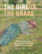 The Girl in the Grass (The Tragic Fate of the Van den Bergh Family and the Search for a Painting) by Eelke Muller, Annelies Kool, 9789462625945