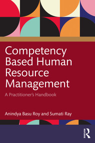 Competency Based Human Resource Management (A Practitioner's Handbook) by Anindya Basu Roy, Sumati Ray, 9781032628776
