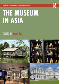 The Museum in Asia by Yunci Cai, 9780367415648