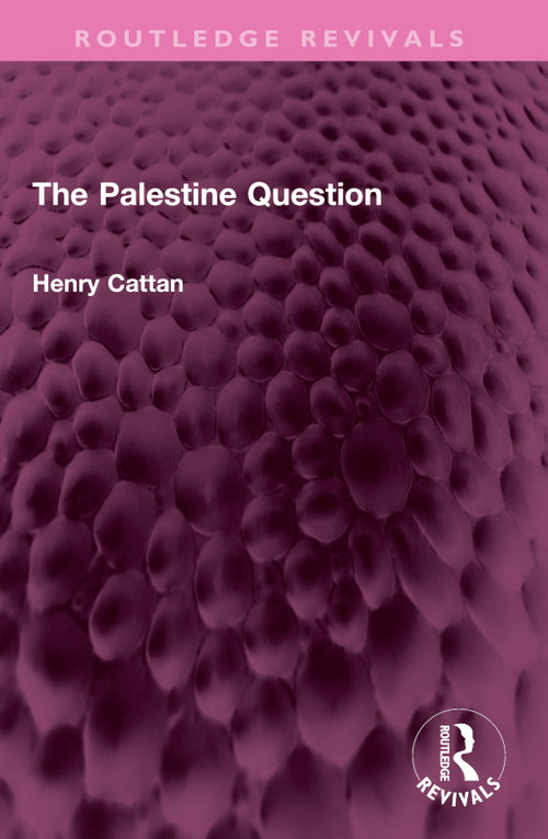 The Palestine Question by Henry Cattan, 9781032351940
