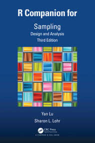 R Companion for Sampling (Design and Analysis, Third Edition) by Yan Lu, Sharon L. Lohr, 9781032135946