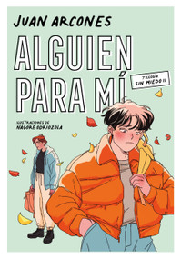 Alguien para mí / Someone for Me (Spanish Edition) by Juan Arcones, Nagore Odriozola, 9786073848930