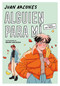 Alguien para mí / Someone for Me (Spanish Edition) by Juan Arcones, Nagore Odriozola, 9786073848930