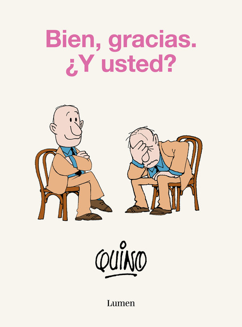 Bien, gracias. ¿Y usted? / Well, Thanks. And You? (Spanish Edition) by Quino, 9788426425638