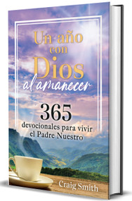 Un año con Dios al amanecer: 365 devocionales para vivir el Padre Nuestro / Awak e in the Dawn  a 365 day devotional (Spanish Edition) by Craig Smith, 9798890981677