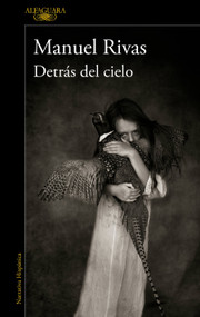 Detrás del cielo / Behind the Sky (Spanish Edition) by Manuel Rivas, 9788420432403
