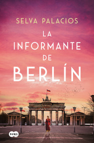 La informante de Berlín / The Informant from Berlin (Spanish Edition) by Selva Palacios, 9788410257313