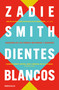 Dientes blancos / White Teeth (Spanish Edition) by Zadie Smith, 9788466377201