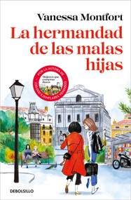 La hermandad de las malas hijas / The Sisterhood of Bad Daughters (Spanish Edition) - 9788466375306 by Vanessa Montfort, 9788466375306