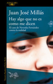 Hay algo que no es como me dicen / There Is Something That Isn't as They Say It Is (Spanish Edition) by Juan José Millás, 9788410299160