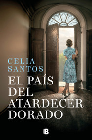 El país del atardecer dorado / The Country of the Golden Sunset (Spanish Edition) by Celia Santos, 9788466676281
