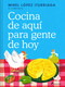 Cocina de aquí para gente de hoy / Spanish Cuisine for Today's People by Mikel López Iturriaga, 9788419851505