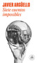 Siete cuentos imposibles / Seven Impossible Stories (Spanish Edition) by Javier Argüello, 9788439744429