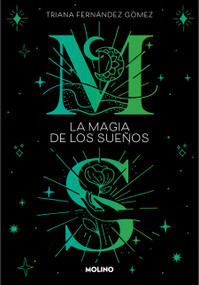 La magia de los sueños / The Magic of Dreams (Spanish Edition) by Triana Fernández Gómez, 9788427240438