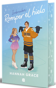 Romper el hielo (Edición especial cantos pintados) / Icebreaker (Special Edition Sprayed Edges) (Spanish Edition) by Hannah Grace, 9788466679299