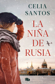 La niña de Rusia / The Girl from Russia (Spanish Edition) - 9788413148694 by Celia Santos, 9788413148694