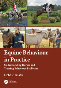 Equine Behaviour in Practice (Understanding Horses and Treating Behaviour Problems) by Debbie Busby, 9781032947143