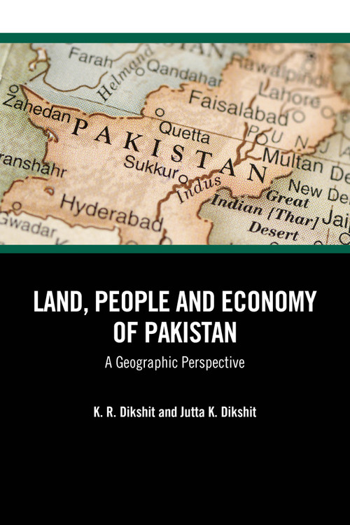 Land, People and Economy of Pakistan (A Geographic Perspective) by K. R. Dikshit, Jutta K. Dikshit, 9781032835952