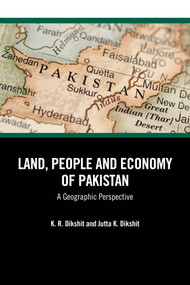 Land, People and Economy of Pakistan (A Geographic Perspective) by K. R. Dikshit, Jutta K. Dikshit, 9781032835952