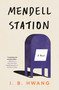 Mendell Station by J. B. Hwang, 9781639736188