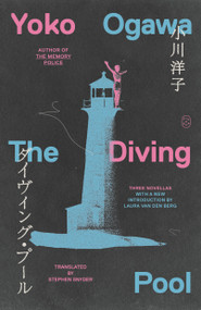 The Diving Pool (Three Novellas) - 9781250375964 by Yoko Ogawa, Stephen Snyder, Laura van den Berg, 9781250375964