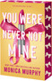 You Were Never Not Mine by Monica Murphy, 9781649378873