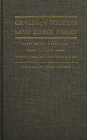 Canadian Writers and Their Works - Poetry Series, Volume I (Charles Mair, Charles Sangster, Isabella Valancy Crawford, and Charles Heavysege) by Jack David, Robert Lecker, Ellen Quigley, George Woodcock, 9780920763698