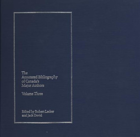 The Annotated Bibliography of Canada's Major Authors (Ernest Buckler, Robertson Davies, Raymond Knister, W.O. Mitchell, and Sinclair Ross) by Jack David, Robert Lecker, 9780920802236