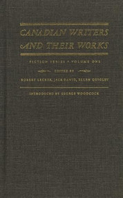 Canadian Writers and Their Works - Fiction Series, Volume I by Jack David, Robert Lecker, Ellen Quigley, Geroge Woodcock, 9780920802458