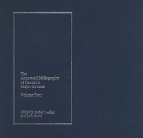 The Annotated Bibliography of Canada's Major Authors (Earle Birney, Dorothy Livesay, F.R. Scott, and A.J.M. Smith) by Jack David, Robert Lecker, 9780920802526