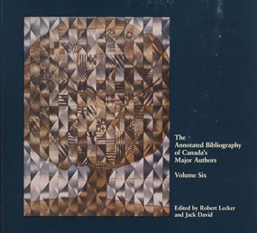 The Annotated Bibliography of Canada's Major Authors - 9780920802953 by Jack David, Robert Lecker, 9780920802953