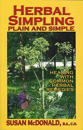 Herbal Simpling Plain and Simple (Healing with Common Herbal Remedies) by Susan McDonald, 9780978222116