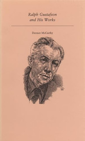 Ralph Gustafson and His Works by Dermot McCarthy, 9781550220094