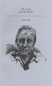 F.R. Scott and His Works by Sandra Djwa, 9781550220254