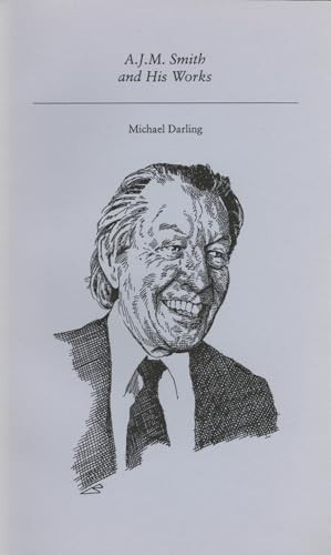 A.J.M. Smith and His Works by Michael Darling, 9781550220261