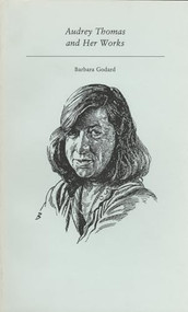 Audrey Thomas and Her Works by Barbara Godard, 9781550220360