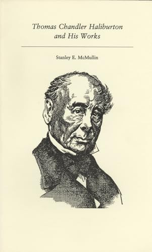 Thomas Chandler Haliburton and His Works by Stanley E. McMullin, 9781550220476