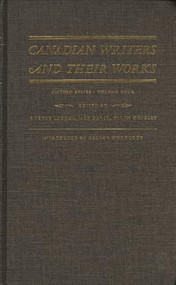 Canadian Writers and Their Works - Fiction Series, Volume IV by Jack David, Robert Lecker, Ellen Quigley, George Woodcock, 9781550220520