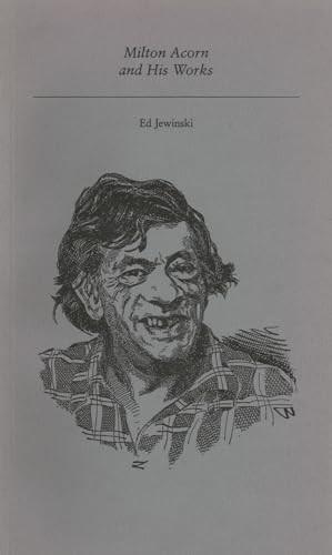 Milton Acorn and His Works by Ed Jewinski, 9781550220629