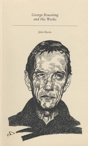 George Bowering and His Works by John Harris, 9781550220643