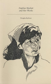 Daphne Marlatt and Her Works by Douglas Barbour, 9781550220650