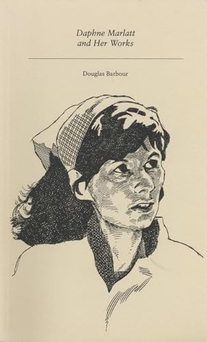 Daphne Marlatt and Her Works by Douglas Barbour, 9781550220650