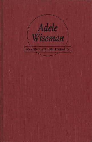 Adele Wiseman (An Annotated Bibliography) by Ruth Panofsky, 9781550221039