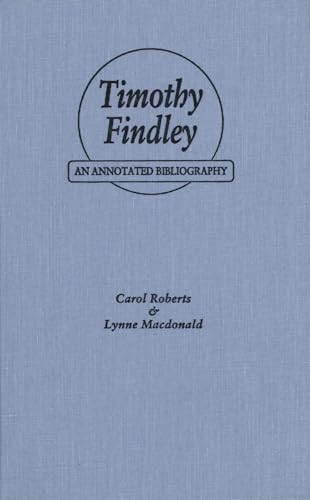 Timothy Findley (An Annotated Bibliography) by Carol Roberts, Lynne Macdonald, 9781550221121