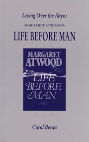 Living Over The Abyss (Margaret Atwood's Life Before Man) by Carol Beran, 9781550221251