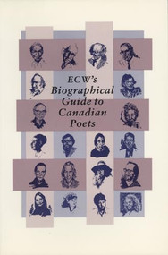 ECW's Biographical Guide to Canadian Poets by Jack David, Robert Lecker, Ellen Quigley, 9781550221527