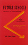 Future Schools and How to Get There from Here (A Primer for Evolutionaries) by R. G. Dixon, 9781550221725