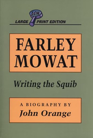 Farley Mowat (Writing the Squib) by John Orange, 9781550222371